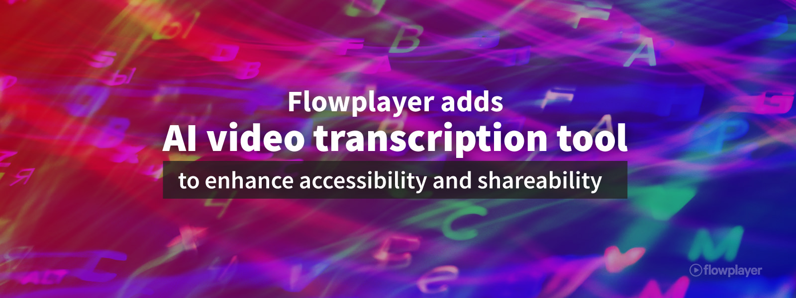 Flowplayer adds AI video transcription tool to enhance accessibility and shareability